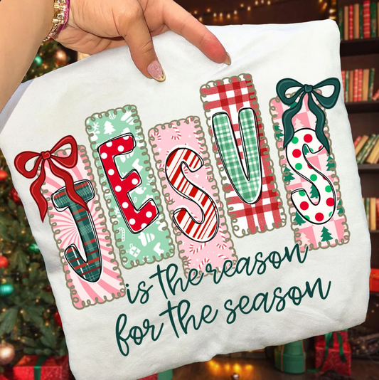 Jesus is the reason for the season -  Full Color Transfer DTF